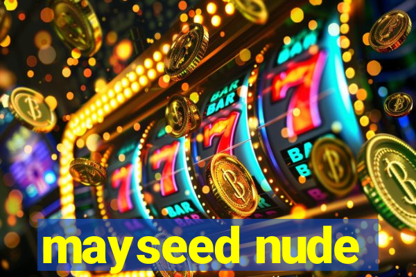 mayseed nude